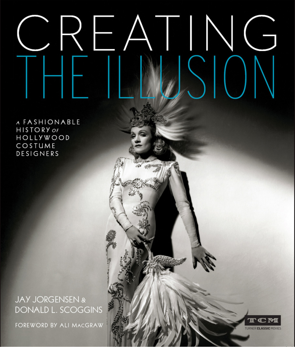 Creating the Illusion A Fashionable History of Hollywood Costume Designers