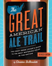 Cover image: The Great American Ale Trail (Revised Edition) 9780762461028
