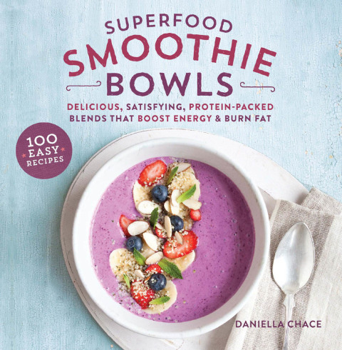 Superfood Smoothie Bowls: Delicious, Satisfying, Protein-Packed Blends that Boost Energy and Burn Fat - FULL INSTANT DOWNLOAD | PDF DOCX EPUB