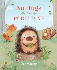 Cover image: No Hugs for Porcupine 9780762462254