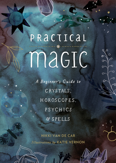 Practical Magic: A Beginner's Guide to Crystals, Horoscopes, Psychics, and Spells - FULL INSTANT DOWNLOAD | PDF DOCX EPUB