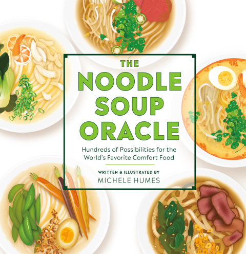 The Noodle Soup Oracle: Hundreds of Possibilities for the World's Favorite Comfort Food - FULL INSTANT DOWNLOAD | PDF DOCX EPUB