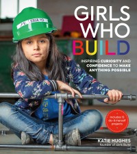 Cover image: Girls Who Build 9780762467211