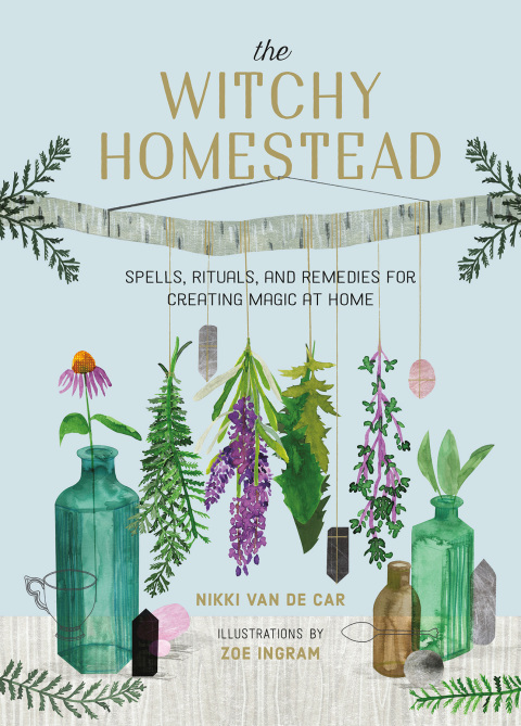 The Witchy Homestead: Spells, Rituals, and Remedies for Creating Magic at Home - FULL INSTANT DOWNLOAD | PDF DOCX EPUB
