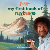 Cover image: Bob Ross: My First Book of Nature 9780762474042