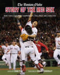 Cover image: The Boston Globe Story of the Red Sox 9780762482078