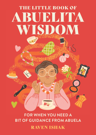 Cover image: The Little Book of Abuelita Wisdom 9780762484201
