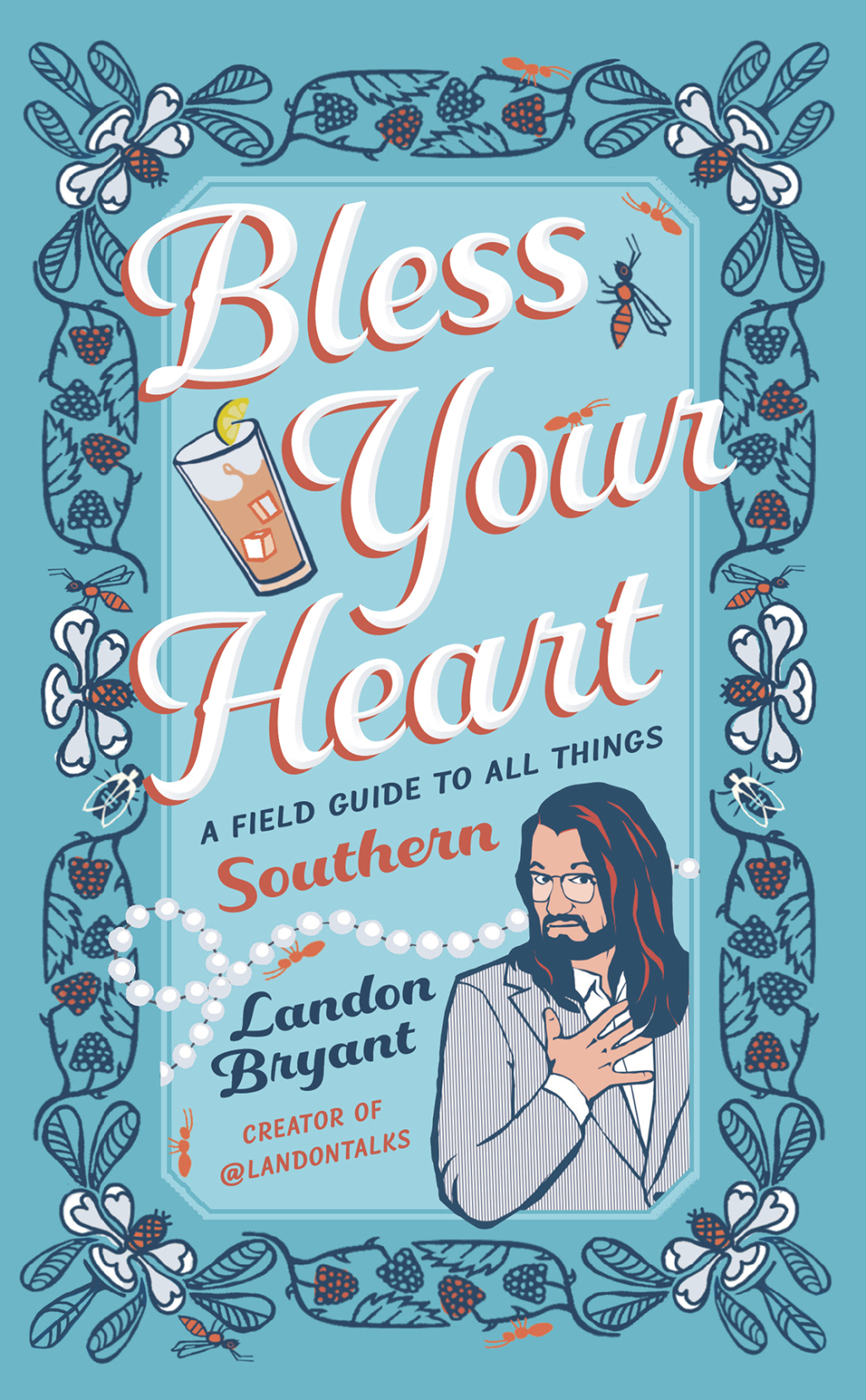 Bless Your Heart A Field Guide to All Things Southern