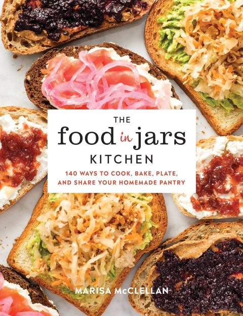 The Food in Jars Kitchen: 140 Ways to Cook, Bake, Plate, and Share Your Homemade Pantry - FULL INSTANT DOWNLOAD | PDF DOCX EPUB