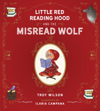 Cover image: Little Red Reading Hood and the Misread Wolf 9780762492664
