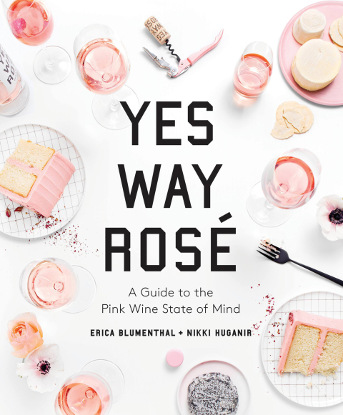 Yes Way Rosé: A Guide to the Pink Wine State of Mind - FULL INSTANT DOWNLOAD | PDF DOCX EPUB