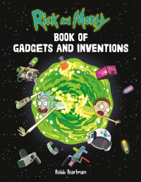 Cover image: Rick and Morty Book of Gadgets and Inventions 9780762494354