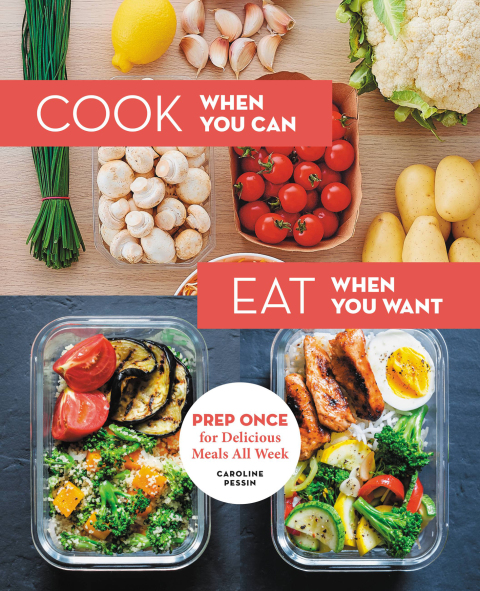 Cook When You Can, Eat When You Want: Prep Once for Delicious Meals All Week - FULL INSTANT DOWNLOAD | PDF DOCX EPUB