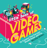 Cover image: Little Book of Video Games 9780762496570