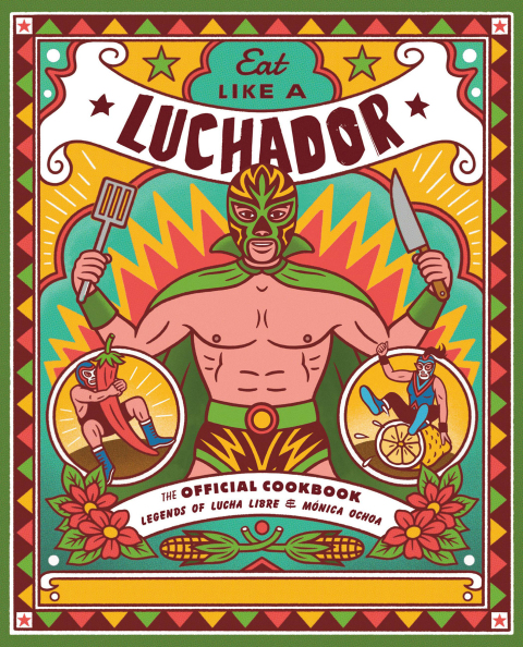 Eat Like a Luchador: The Official Cookbook - FULL INSTANT DOWNLOAD | PDF DOCX EPUB
