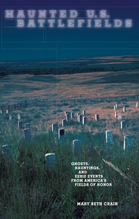 Omslagafbeelding: Haunted U.S. Battlefields 1st edition 9780762749362