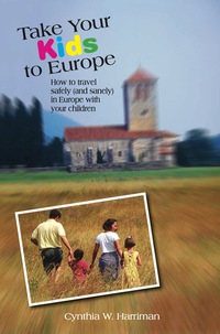 Cover image: Take Your Kids to Europe 8th edition 9780762745630