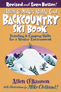 Immagine di copertina: Allen & Mike's Really Cool Backcountry Ski Book, Revised and Even Better! 2nd edition 9780762745852