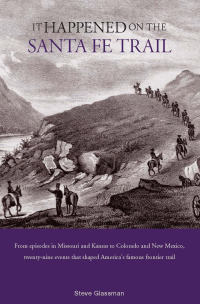Cover image: It Happened on the Santa Fe Trail 1st edition 9780762745739