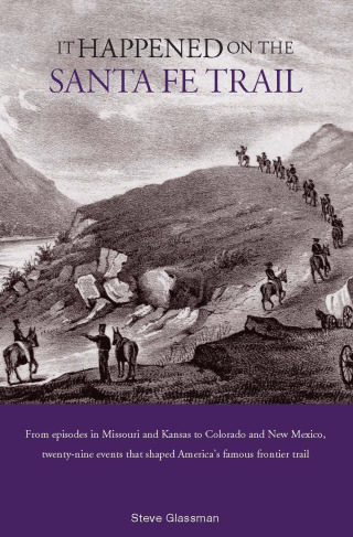 Immagine di copertina: It Happened on the Santa Fe Trail 1st edition 9780762745739