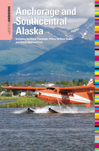 Immagine di copertina: Insiders' Guide® to Anchorage and Southcentral Alaska 2nd edition 9780762740284