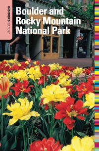 Imagen de portada: Insiders' Guide® to Boulder and Rocky Mountain National Park 9th edition 9780762750276