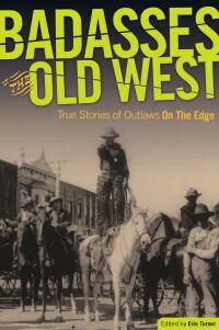 Titelbild: Badasses of the Old West 1st edition 9780762754663