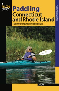 صورة الغلاف: Paddling Connecticut and Rhode Island 1st edition 9780762739615
