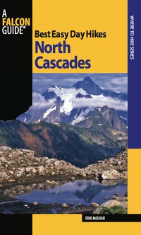 Omslagafbeelding: Best Easy Day Hikes North Cascades 2nd edition 9780762741229