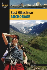 Cover image: Best Hikes Near Anchorage 1st edition 9780762743568