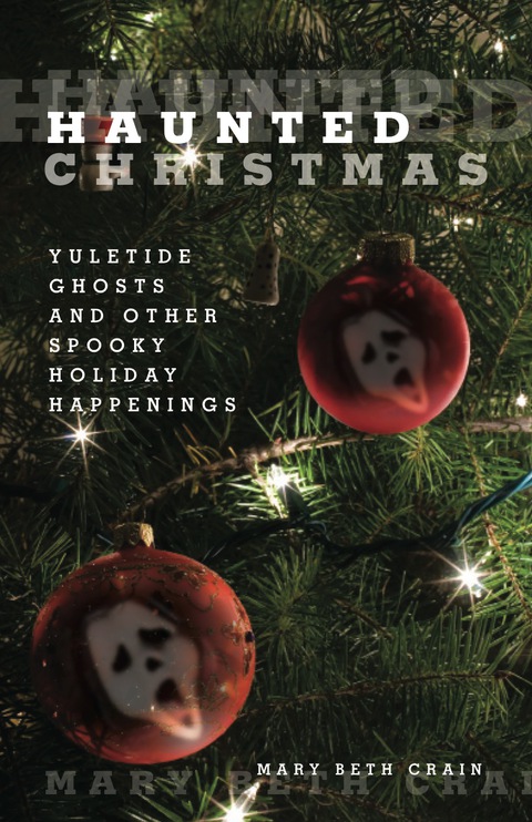 Haunted Christmas: Yuletide Ghosts and Other Spooky Holiday Happenings, 1st Edition - FULL INSTANT DOWNLOAD | PDF DOCX EPUB