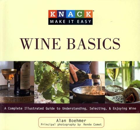 Knack Wine Basics: A Complete Illustrated Guide to Understanding, Selecting & Enjoying Wine - FULL INSTANT DOWNLOAD | PDF DOCX EPUB