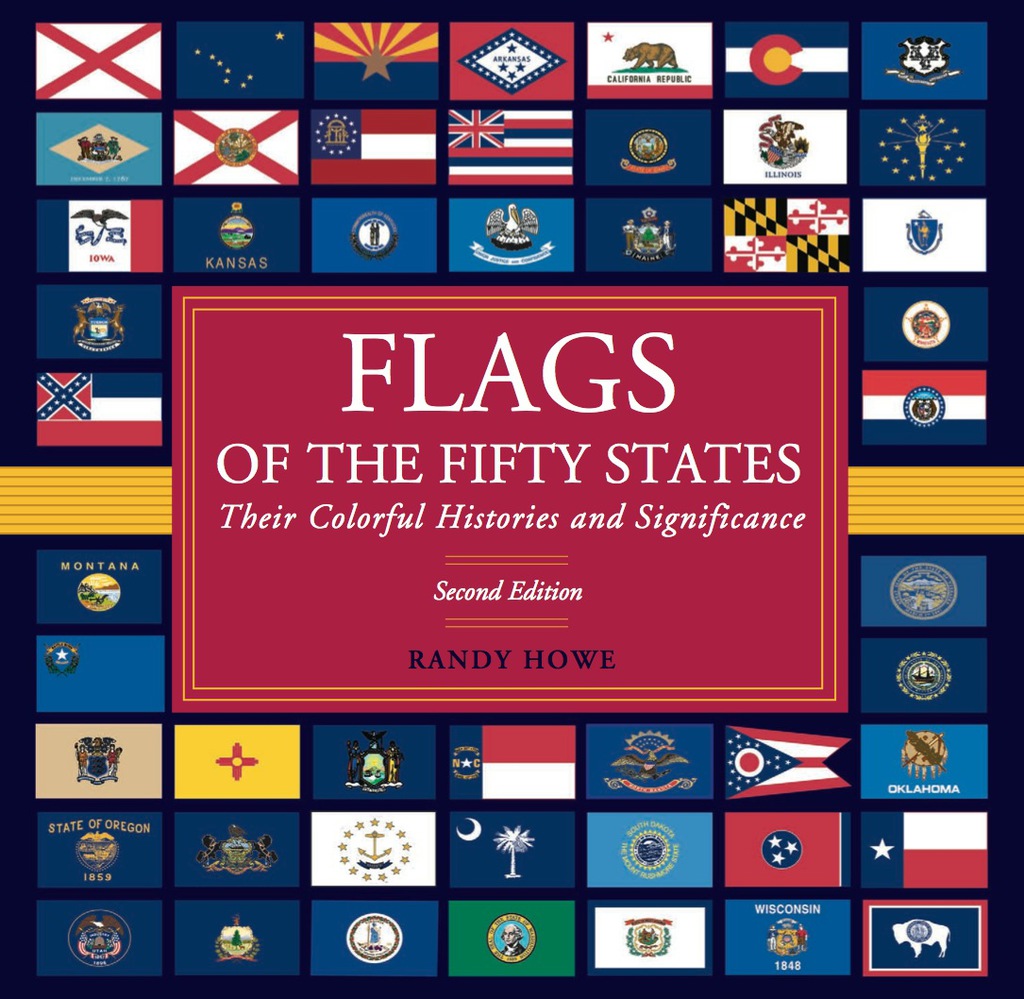 Flags of the Fifty States Their Colorful Histories and Significance 3rd Edition