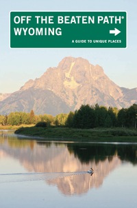 Titelbild: Wyoming Off the Beaten Path® 7th edition 9780762750580
