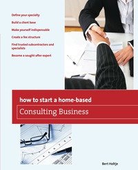 صورة الغلاف: How to Start a Home-Based Consulting Business 9780762752652