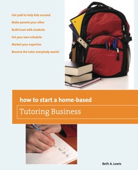 Imagen de portada: How to Start a Home-Based Tutoring Business 9780762754328