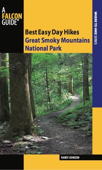 Omslagafbeelding: Best Easy Day Hikes Great Smoky Mountains National Park 1st edition 9780762748365