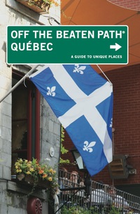 Imagen de portada: Quebec Off the Beaten Path® 5th edition 9780762759873