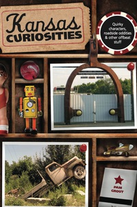 Cover image: Kansas Curiosities 3rd edition 9780762758630