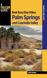 Titelbild: Best Easy Day Hikes Palm Springs and Coachella Valley 1st edition 9780762752614