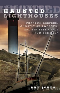 Cover image: Haunted Lighthouses 1st edition 9780762756605