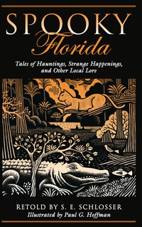 صورة الغلاف: Spooky Florida 1st edition 9780762751228