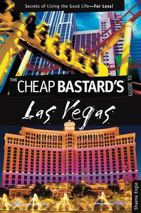 表紙画像: Cheap Bastard's™ Guide to Las Vegas 1st edition 9780762760022