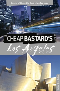 Cover image: Cheap Bastard's® Guide to Los Angeles 1st edition 9780762760039
