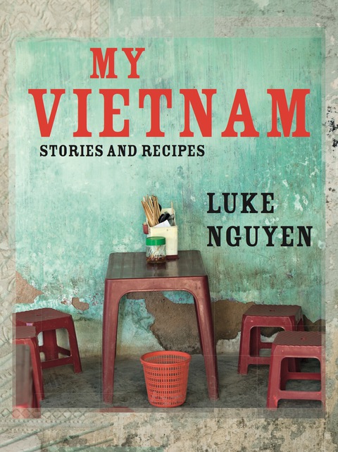 My Vietnam: Stories and Recipes, 1st Edition - FULL INSTANT DOWNLOAD | PDF DOCX EPUB