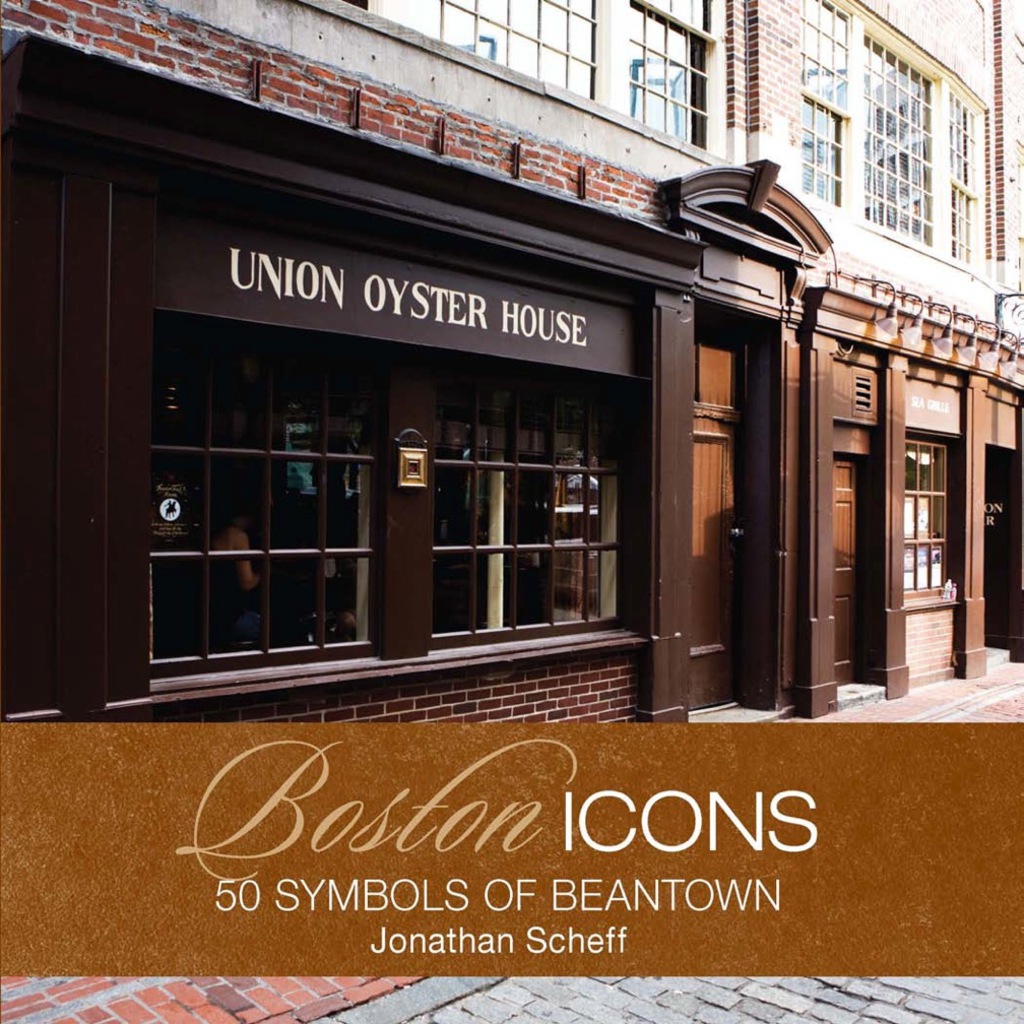 Boston Icons 50 Symbols of Beantown 1st Edition