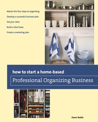Omslagafbeelding: How to Start a Home-based Professional Organizing Business 2nd edition 9780762763689