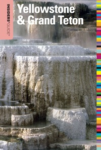 Immagine di copertina: Insiders' Guide® to Yellowstone & Grand Teton 8th edition 9780762764778