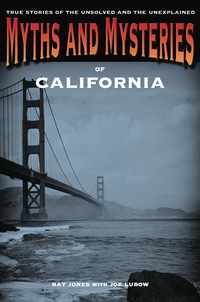 表紙画像: Myths and Mysteries of California 1st edition 9780762763696
