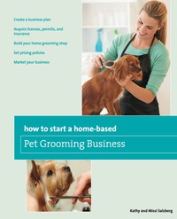 صورة الغلاف: How to Start a Home-based Pet Grooming Business 3rd edition 9780762763672